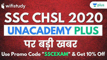 SSC CHSL 2020 | Big Update on Unacademy Plus | Use Promo Code "SSCEXAM" & Get 10% Off
