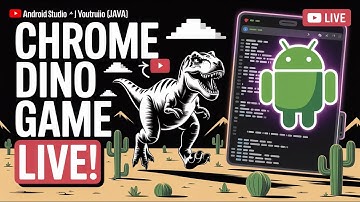 LIVE STREAM: T-Rex Runner / Chrome Dino Game Development in Android Studio (Java)