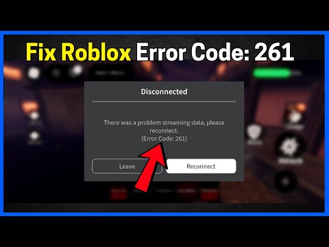 Fix Roblox: Error Code 261 (There was a problem streaming data)