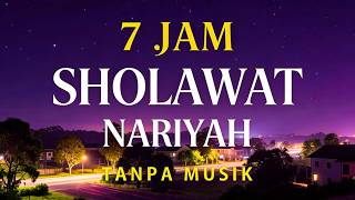 Sholawat Nariyah 7 Jam Nonstop, Sholawat tanpa musik merdu | Bang Uje Nurjaman