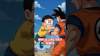 ❓What if Goku Teach Nobita..😮#goku #viral #shorts #doraemon