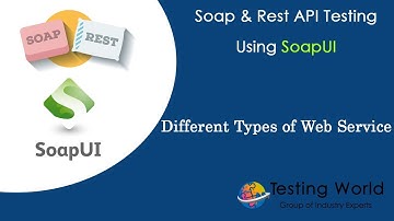API/ WebService Testing using SoapUI(UPDATED) :Different types of WebService