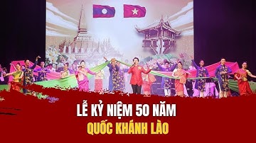 Lễ Kỷ niệm 50 năm Quốc khánh Lào