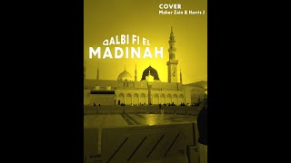 Qalbi Fi El Madinah - Cover (Maher Zain & Harris J)