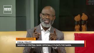 Fiscal Policy: Nigeria’s Central Bank Officially Floats Naira | NC Breakfast | 15/06/2023