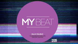 DLX Music - Flashing In The Sun (Reddit Remix)