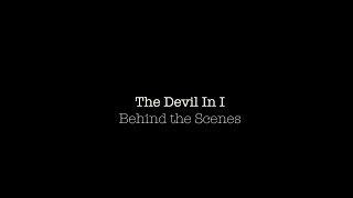 The Devil in I   Behind the Scenes