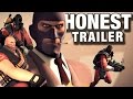 TEAM FORTRESS 2 (Honest Game Trailers)