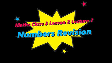 Maths Class 3 Lesson 2 Lecture 7 Numbers Revision CBSE Math Magic Monica Chadha