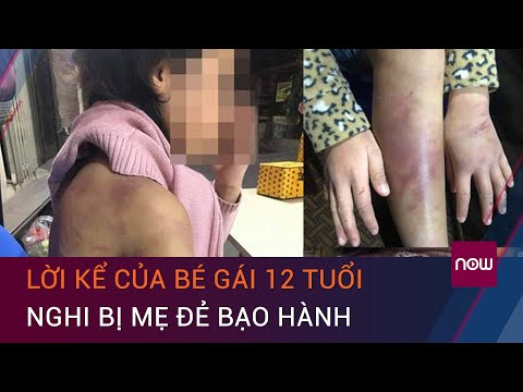 Hà Nội: Ám ảnh lời kể của bé gái 12 tuổi nghi bị mẹ đẻ bạo hành | VTC Now