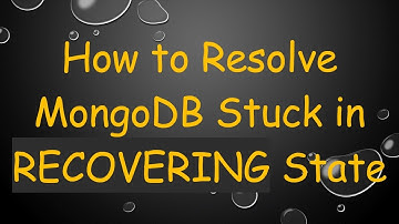 How to Resolve MongoDB Stuck in RECOVERING State