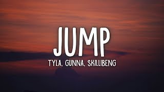 Tyla, Gunna, Skillibeng - Jump (Lyrics)