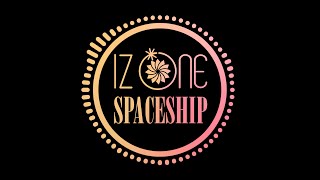 IZ*ONE (아이즈원) - Spaceship (Inst.)
