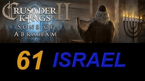 Crusader Kings 2 Israel 61 - Offense!