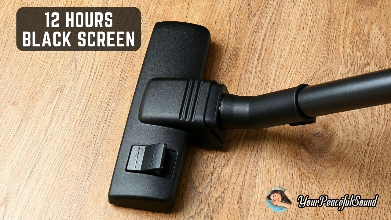 Vacuum Cleaner Sound - 12 Hours Black Screen | White Noise Sounds - Sleep, Study or Soothe a Baby