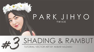 Tutorial Vector art Park Jihyo on Corel Draw #3 Shading & Rambut