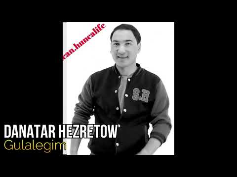 Danatar Hezretow  - Gulalegim