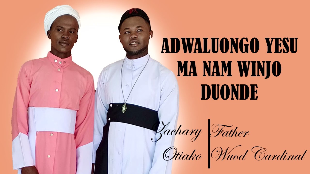 ADWALUONGO YESU MA NAM WINJO DUONE BY ZACHARY OTIAKO FT. FATHER WUOD CARDINAL ( Official audio).