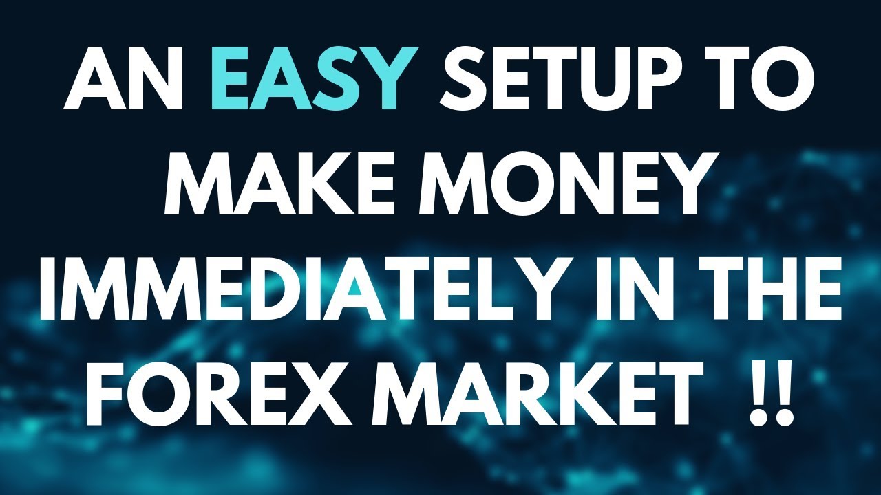 Learn this easy setup and make money immediately in the forex market
