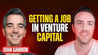 Getting a Job in Venture Capital | John Gannon - Co-Founder of Going VC