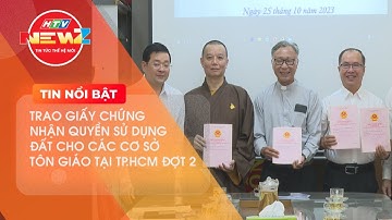 CƠ SỞ TÔN GIÁO TẠI TP.HCM NHẬN GIẤY CHỨNG NHẬN QUYỀN SỬ DỤNG ĐẤT ĐỢT 2