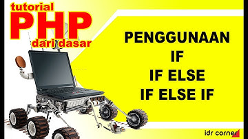 Tutorial dasar PHP  (Part-4) -IF- IF ELSE - ELSE IF