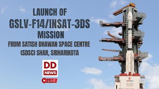 Launch of GSLV-F14/INSAT-3DS Mission from Satish Dhawan Space Centre (SDSC) SHAR, Sriharikota