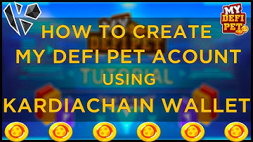 🐈 MY DEFI PET: HOW TO CREATE MY DEFI PET ACCOUNT USING KARDIACHAIN WALLET - It