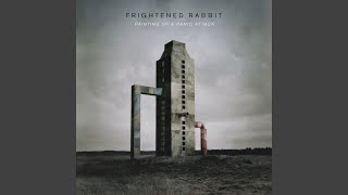 Video thumbnail of "Frightened Rabbit - Break"