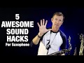5 Awesome Sound Hacks for Saxophone