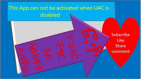 This App can not be activated  when UAC is disabled
