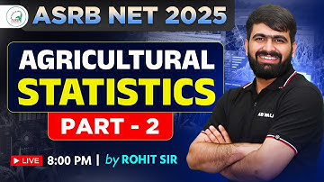 Agricultural Statistics PART II by Rohit Sir | ASRB NET Stats 