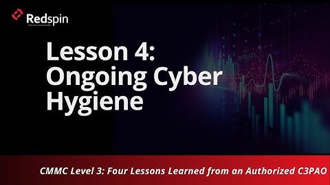 CMMC Level 3: Four Lessons Learned From an Authorized C3PAO - Part 4