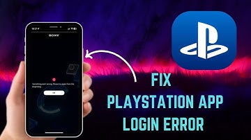 Fix PlayStation App Login Error – Quick & Easy Solutions - 2025