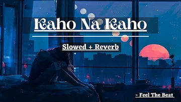 Kaho Na Kaho (Slowed + Reverb) | Amir Jamal | Murder | Feel The Beat
