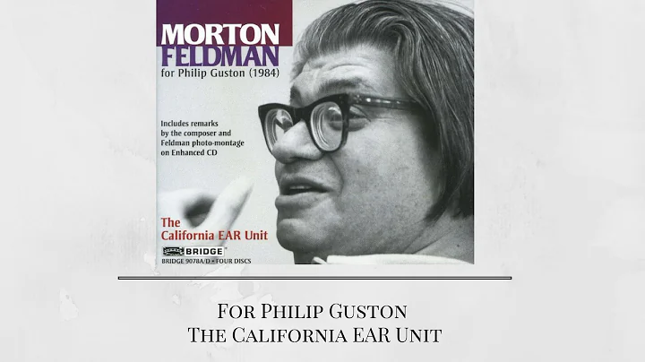 Morton Feldman  For Philip Guston (The California ...