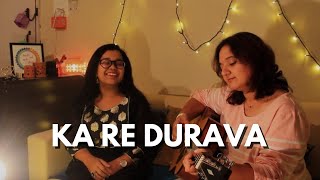 Video thumbnail of "Ka re durava | Marathi Unplugged | Saee Tembhekar | Radhika Anturkar"