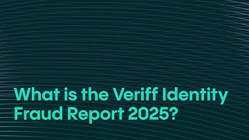 What is the Veriff Identity Fraud Report 2025?