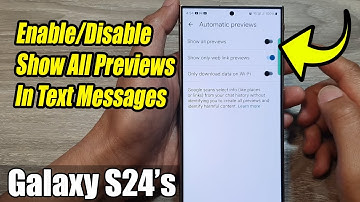 Galaxy S24/S24+/Ultra: How to Enable/Disable Show All Previews In Text Messages
