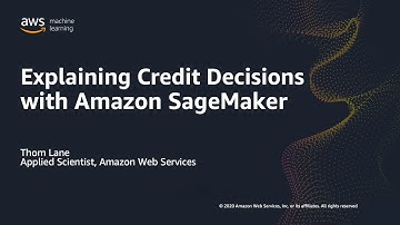 Explaining Credit Decisions with Amazon SageMaker - Webinar