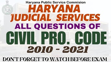 HJS - CPC - ALL QUESTIONS OF CIVIL PROCEDURE CODE - HARYANA  JUDICIAL SERVICES - 2010 - 2021
