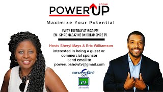 Power Up: Maximize Your Potential #2 present by EM-Spire Magazine on DreamSpireTV