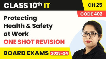 Protecting Health & Safety at Work - One Shot Revision (Code 402) | Class 10 IT Chapter 25