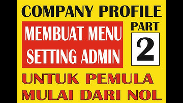 Membuat Menu Setting Admin | Company Profile Dengan Materialize CSS Untuk Pemula | Part 2
