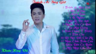 Khưu Huy Vũ (Album Trách Ai Bây Giờ) - Liveshow Trái Tim Nghệ Sĩ