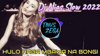 DJ Nias Slow - Hulo Haga Mbawa Na Bongi