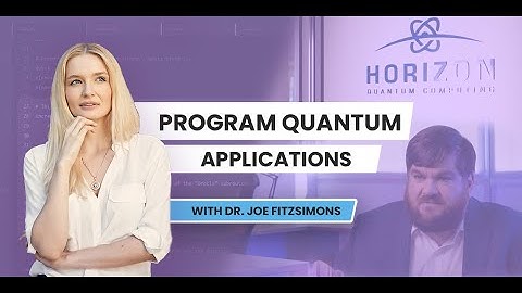 Program Quantum Applications with Dr. Joe Fitzsimons