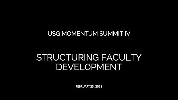 USG Momentum Summit IV - Structuring Faculty Development