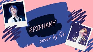 [BTS: Epiphany Lyric Cover ] by Sei