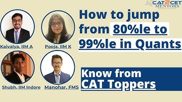 CAT Quants Strategy | How to jump from 80%le to 99%le in Quants | Know from CAT Toppers